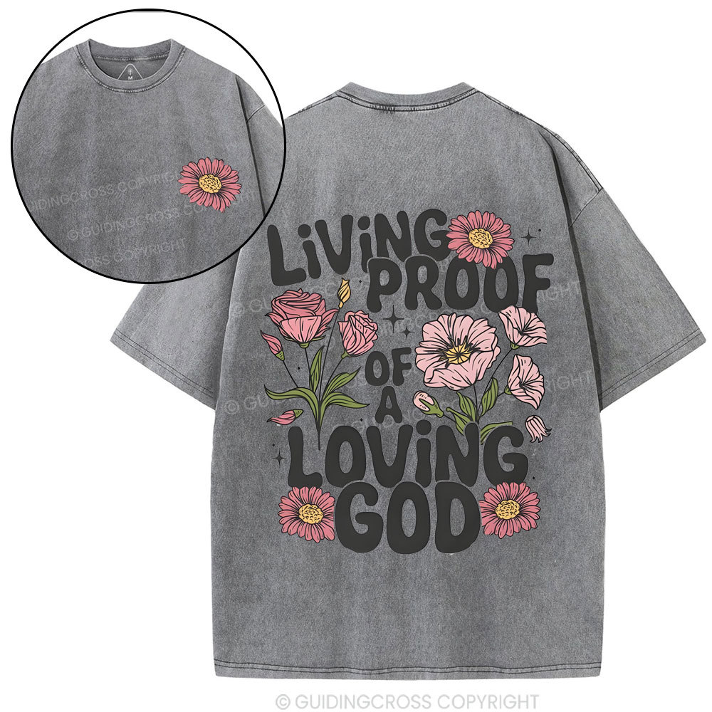 Living Proof Of A Loving God Christian Washed T-Shirt