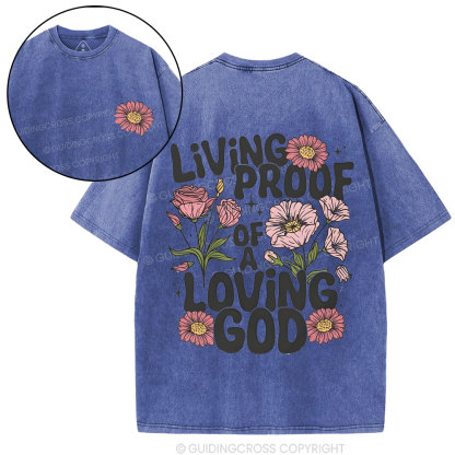 Living Proof Of A Loving God Christian Washed T-Shirt