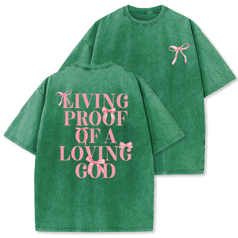 Living Proof Of A Loving God Christian Washed T-shirt
