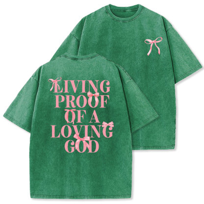 Living Proof Of A Loving God Christian Washed T-shirt