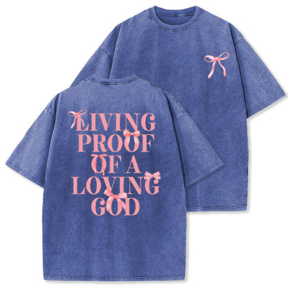 Living Proof Of A Loving God Christian Washed T-shirt