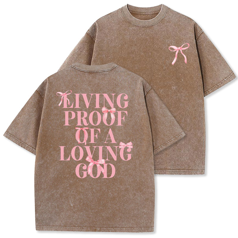 Living Proof Of A Loving God Christian Washed T-shirt