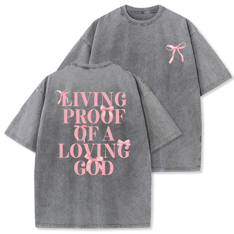 Living Proof Of A Loving God Christian Washed T-shirt