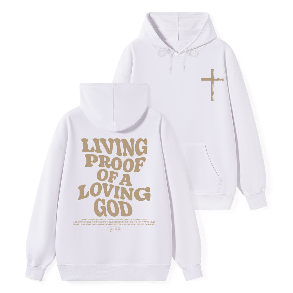 Living Proof Of A Loving God Classic Christian Hoodie