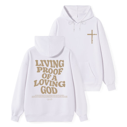 Living Proof Of A Loving God Classic Christian Hoodie