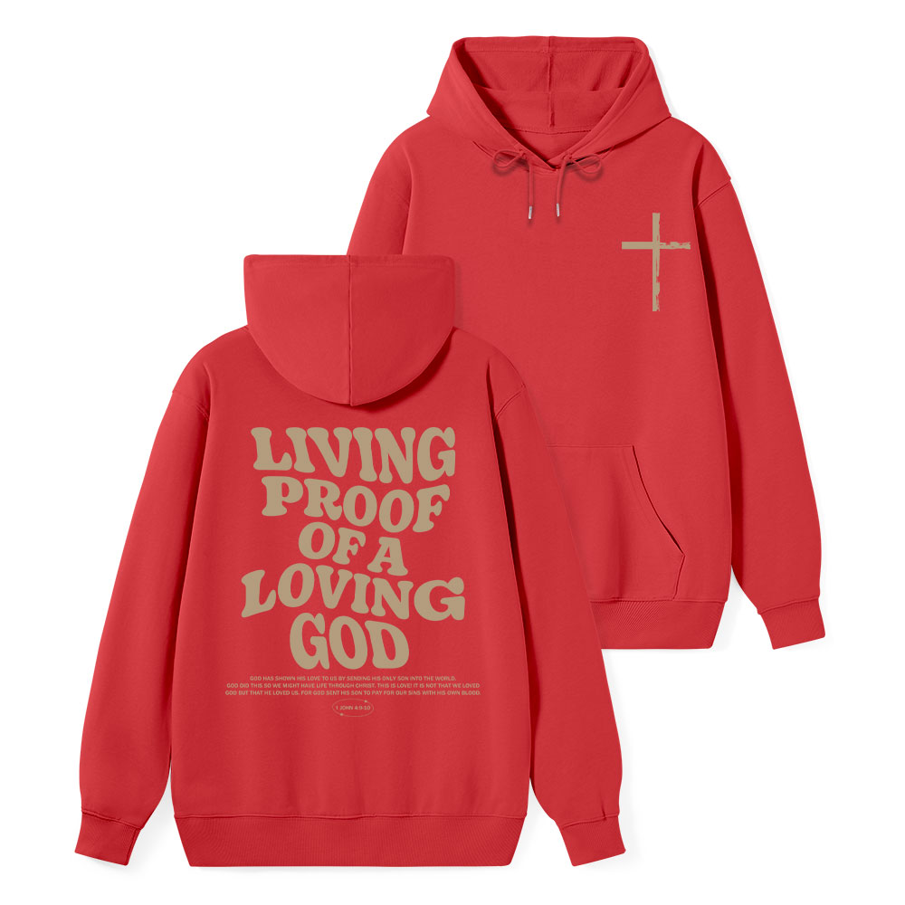 Living Proof Of A Loving God Classic Christian Hoodie