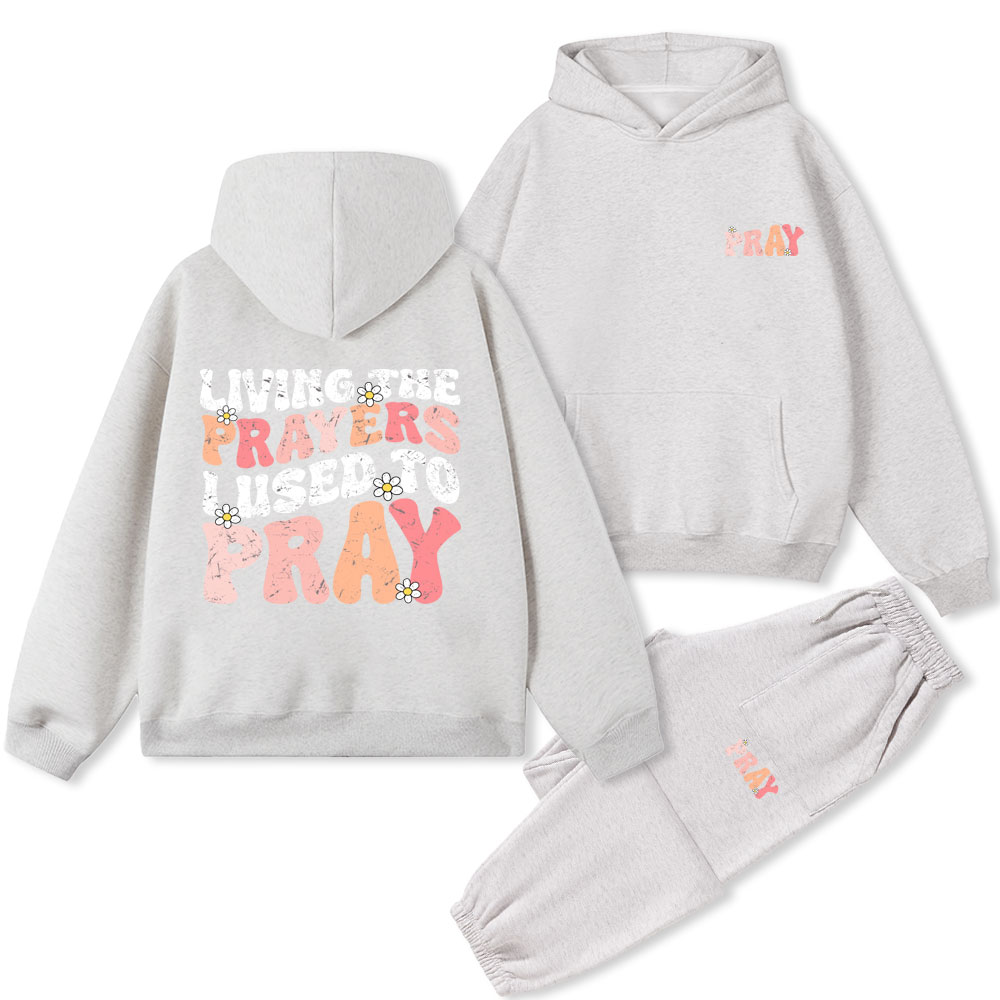 Living The Prayers I Used To Pray Christian Fleece Hoodie Set