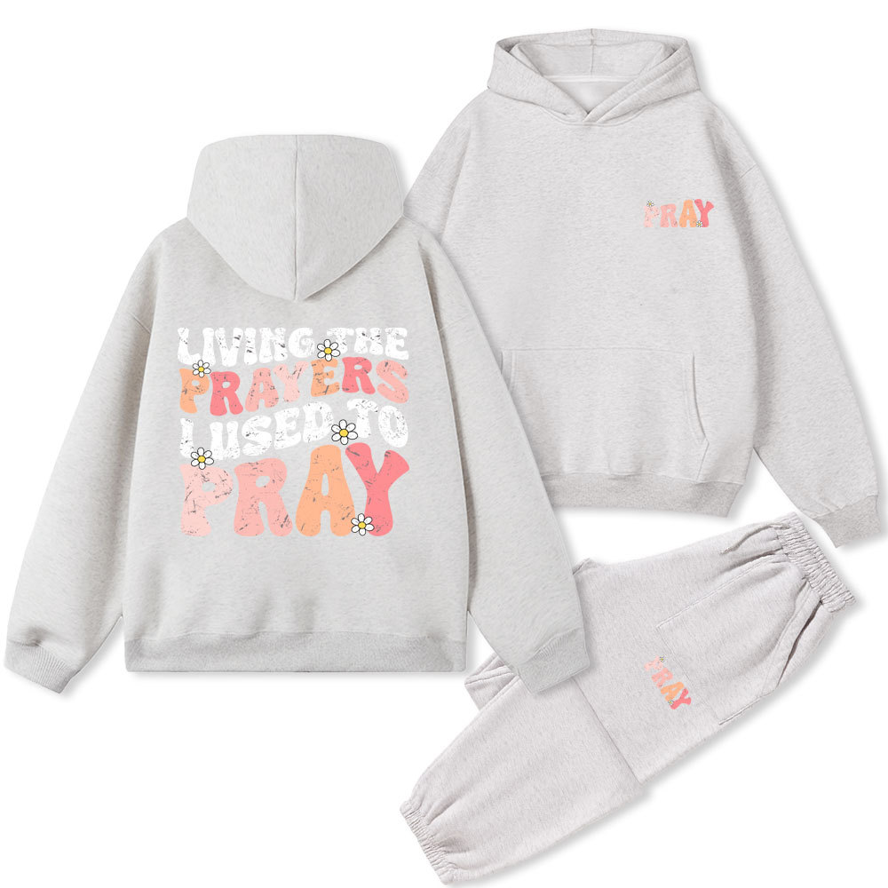 Living The Prayers I Used To Pray Christian Fleece Hoodie Set