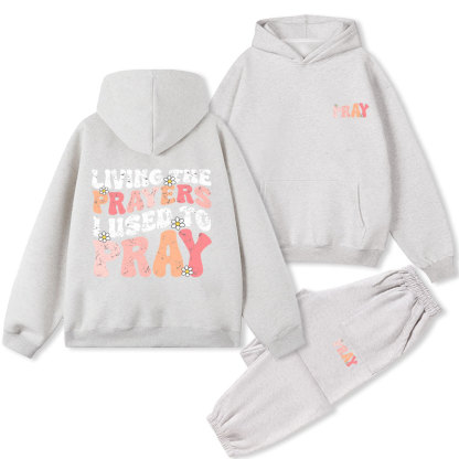 Living The Prayers I Used To Pray Christian Fleece Hoodie Set