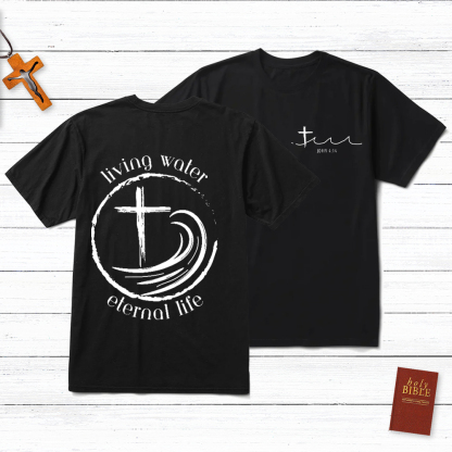 Living Water Eternal Life Christian John 4:14 T-Shirt