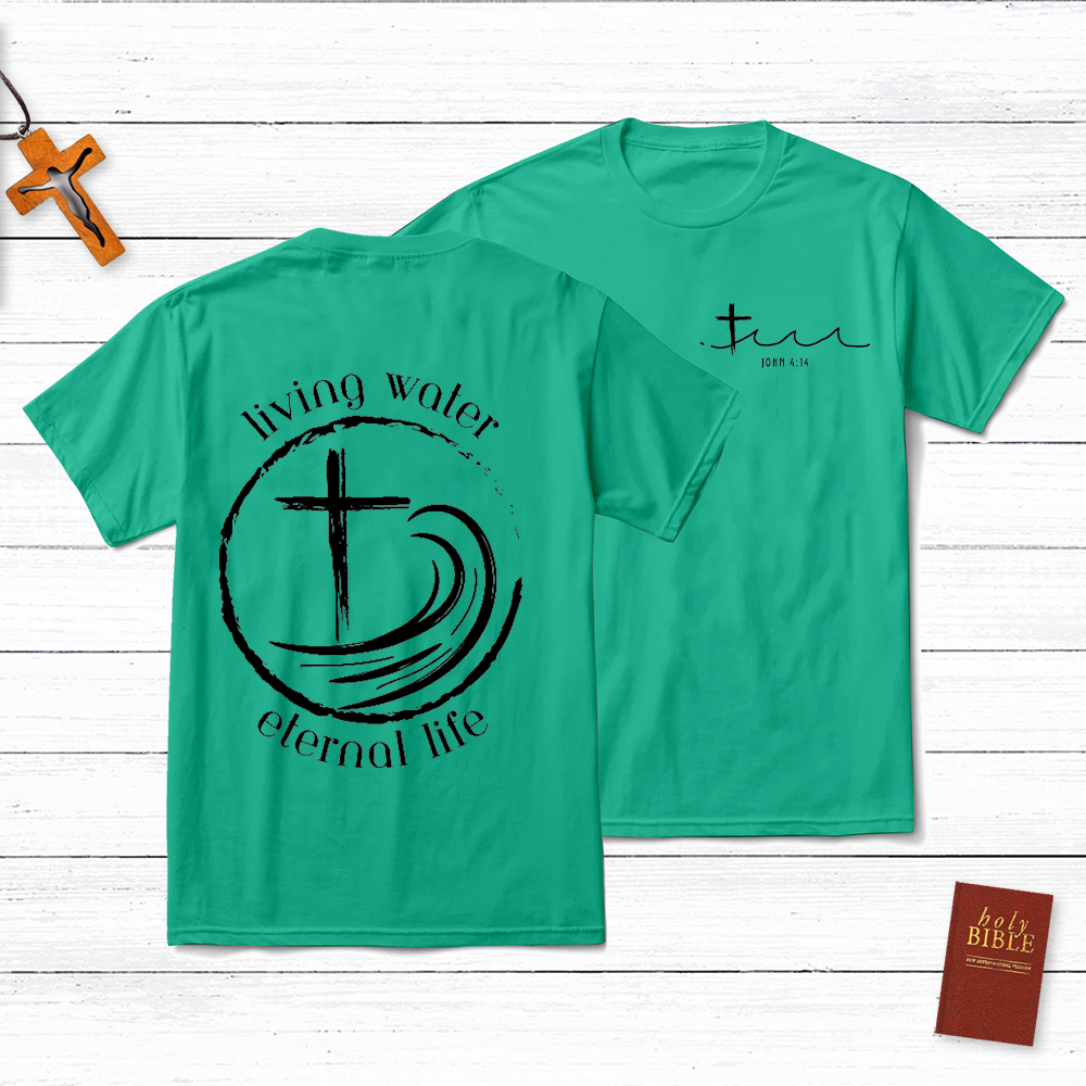 Living Water Eternal Life Christian John 4:14 T-Shirt