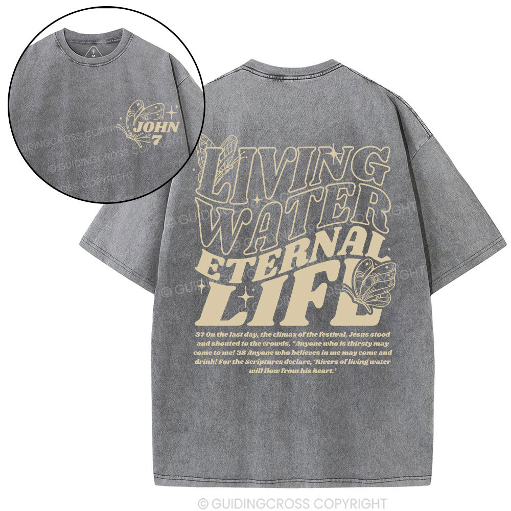 Living Water Eternal Life Chirstian Washed T-Shirt