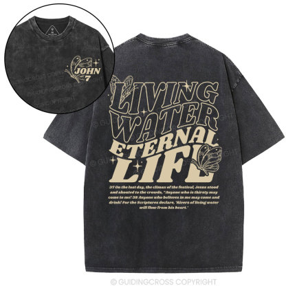 Living Water Eternal Life Chirstian Washed T-Shirt