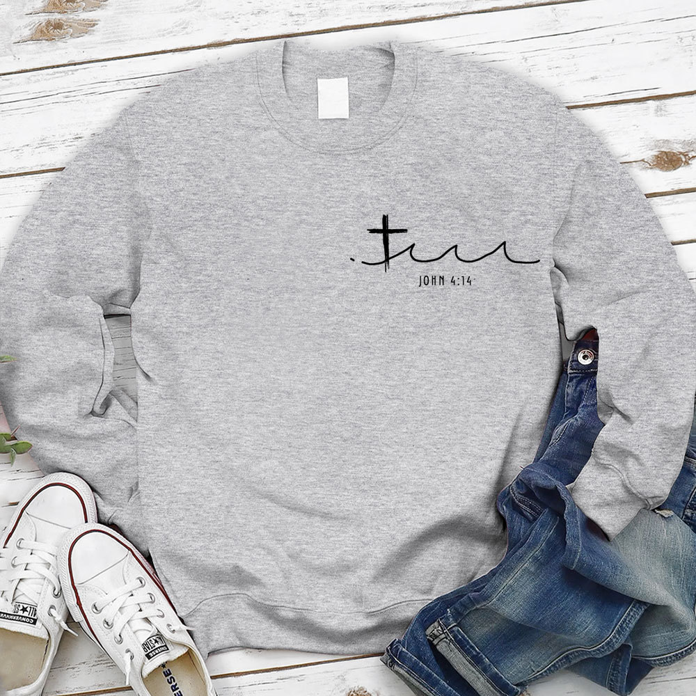 Living Water Eternal Life Christian Sweatshirt