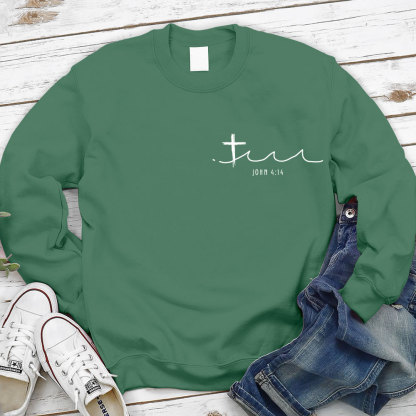 Living Water Eternal Life Christian Sweatshirt