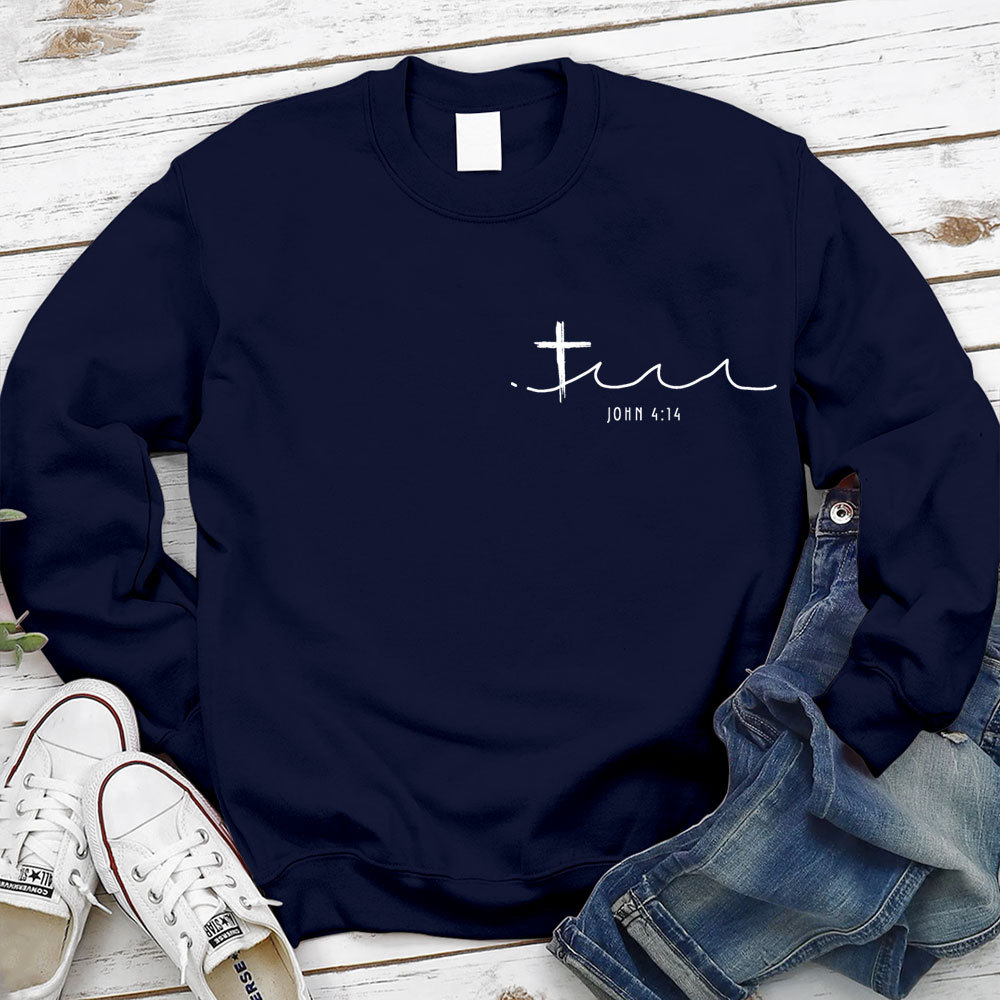 Living Water Eternal Life Christian Sweatshirt