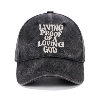 Living proof Of A loving Good Christian Washed Hat