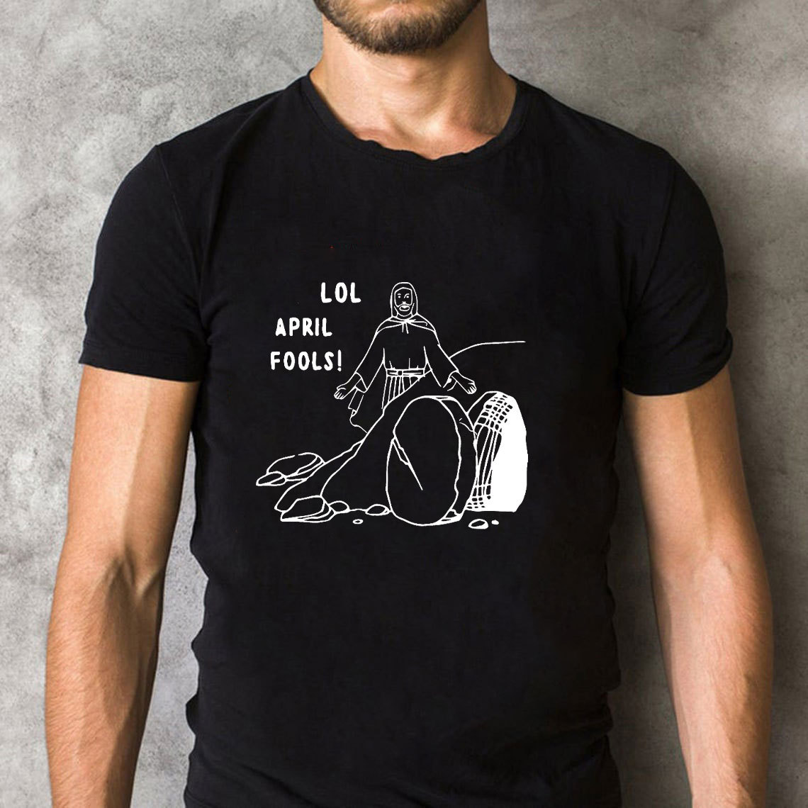 Lol April Fools Christian T-Shirt
