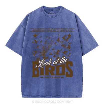 Look At The Birds Of The Air Christian Washed T-Shirt