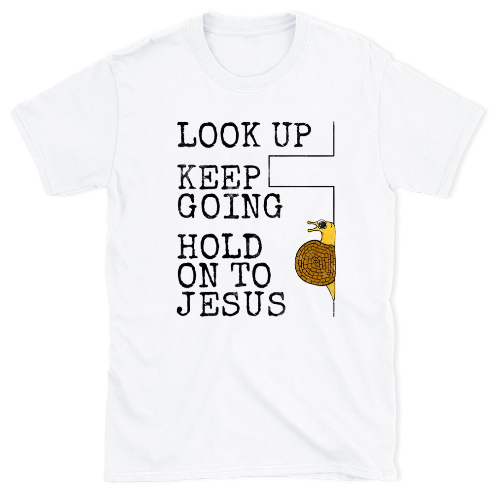 Look Up Keep Going Christian T-Shirt