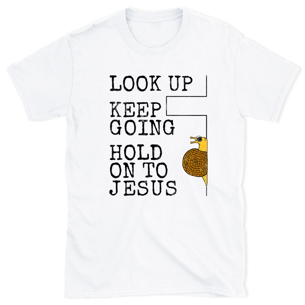 Look Up Keep Going Christian T-Shirt