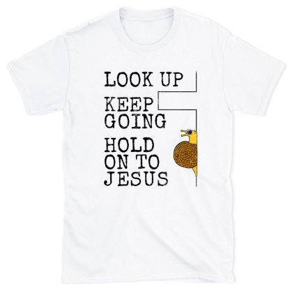 Look Up Keep Going Christian T-Shirt