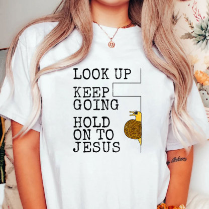 Look Up Keep Going Christian T-Shirt
