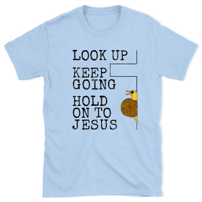 Look Up Keep Going Christian T-Shirt