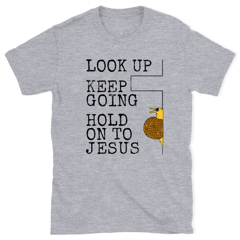 Look Up Keep Going Christian T-Shirt