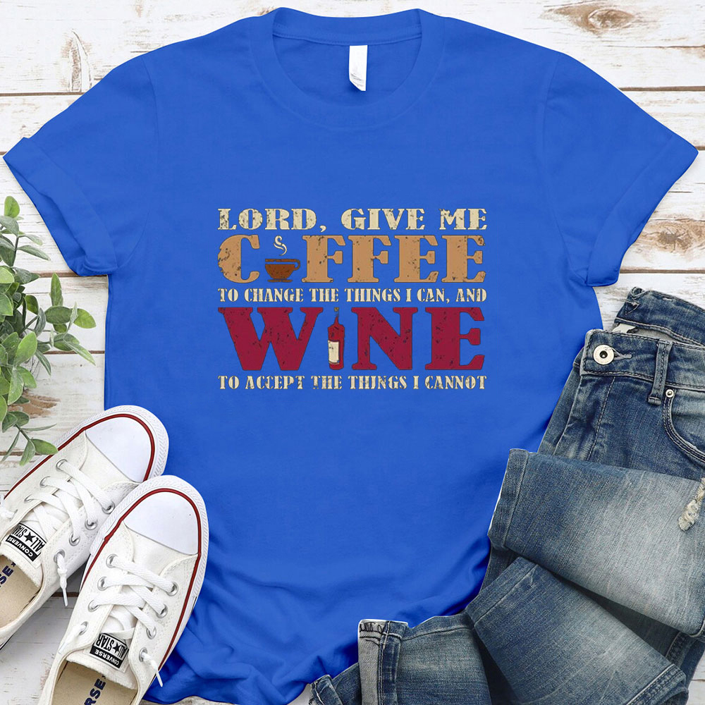 Lord,Give Me Coffee To Change The Things Christian T-Shirt