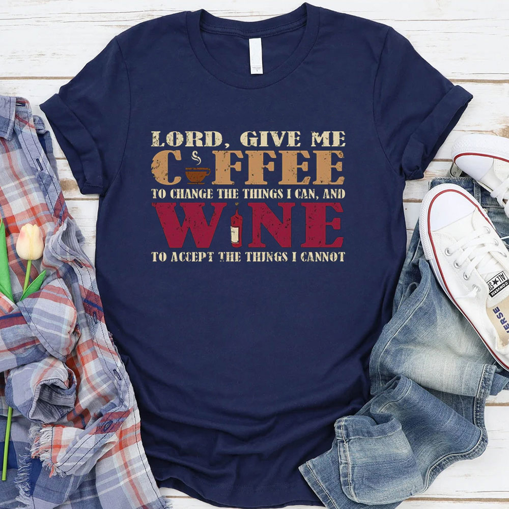 Lord,Give Me Coffee To Change The Things Christian T-Shirt