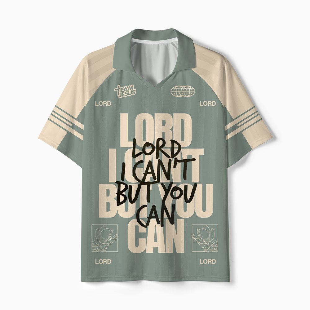 Lord I Can't But You Can Christian Collar Jersey