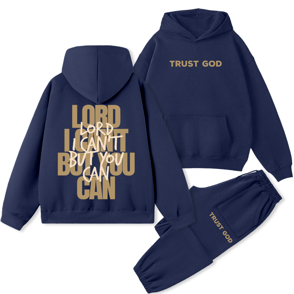 Lord I Can't But You Can Christian Fleece hoodie Set