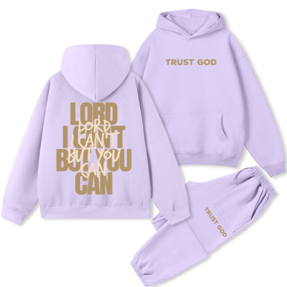 Lord I Can't But You Can Christian Fleece hoodie Set