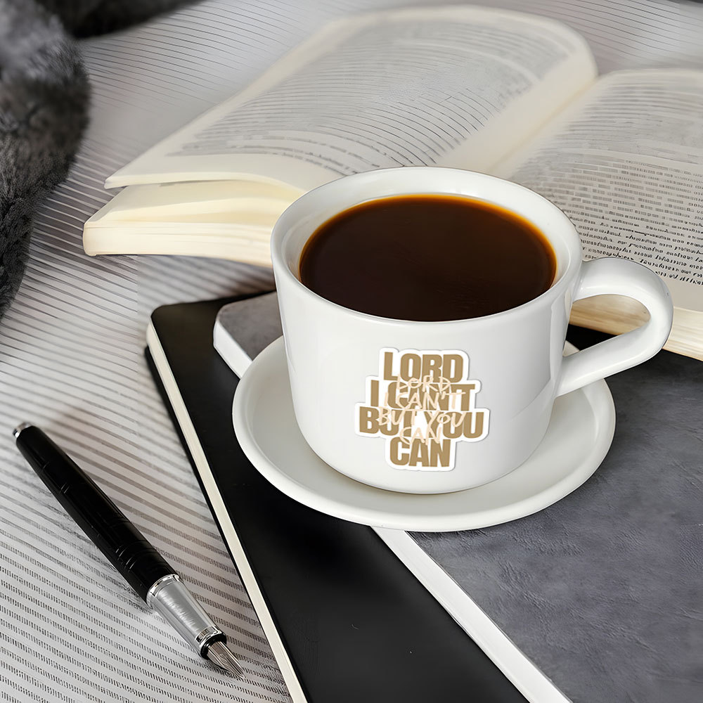 Lord I Can't But You Can Jesus Christian Stickers