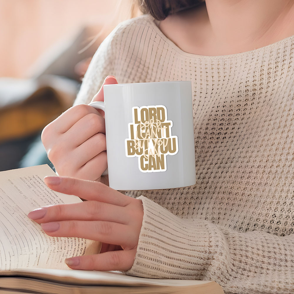 Lord I Can't But You Can Jesus Christian Stickers