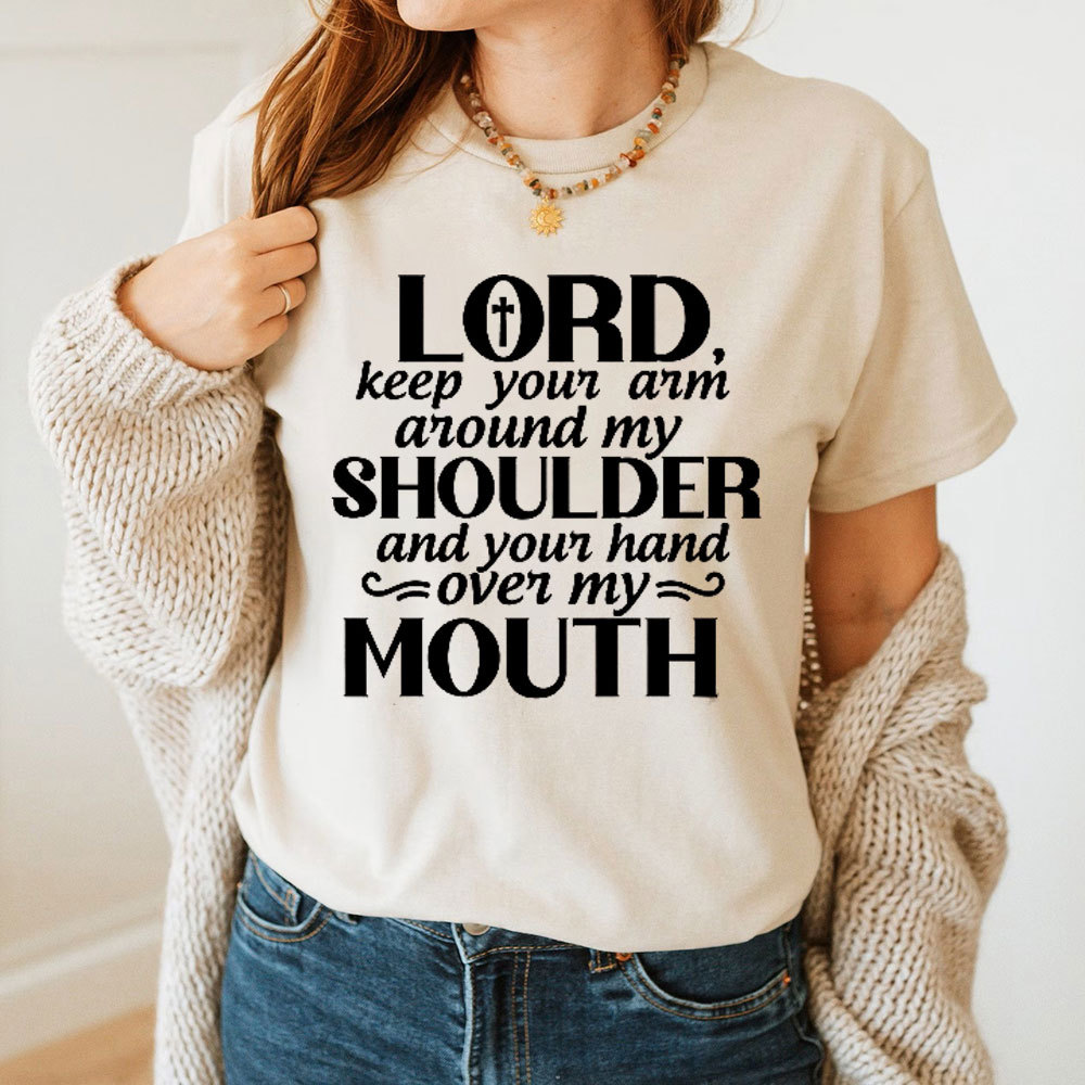 Lord Keep Your Arm Around My Shoulder Christian T-Shirt