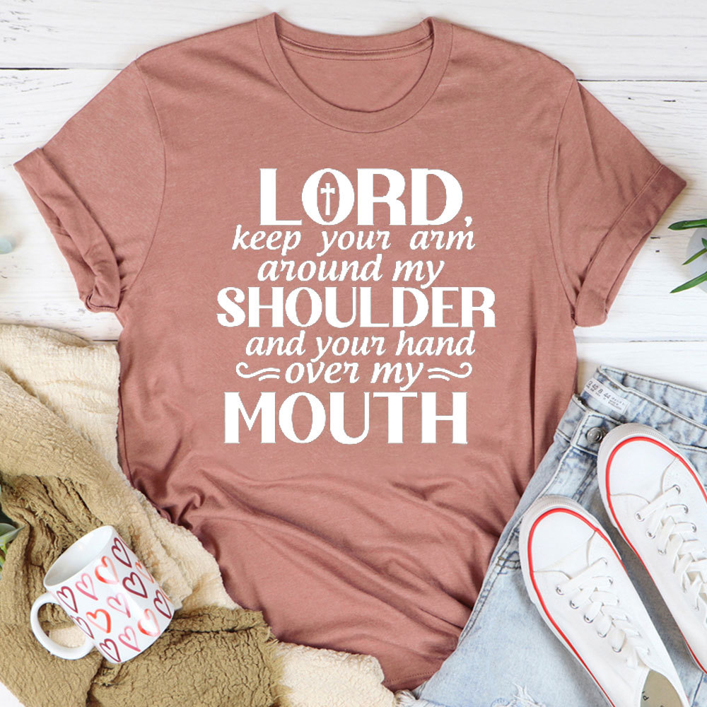 Lord Keep Your Arm Around My Shoulder Christian T-Shirt