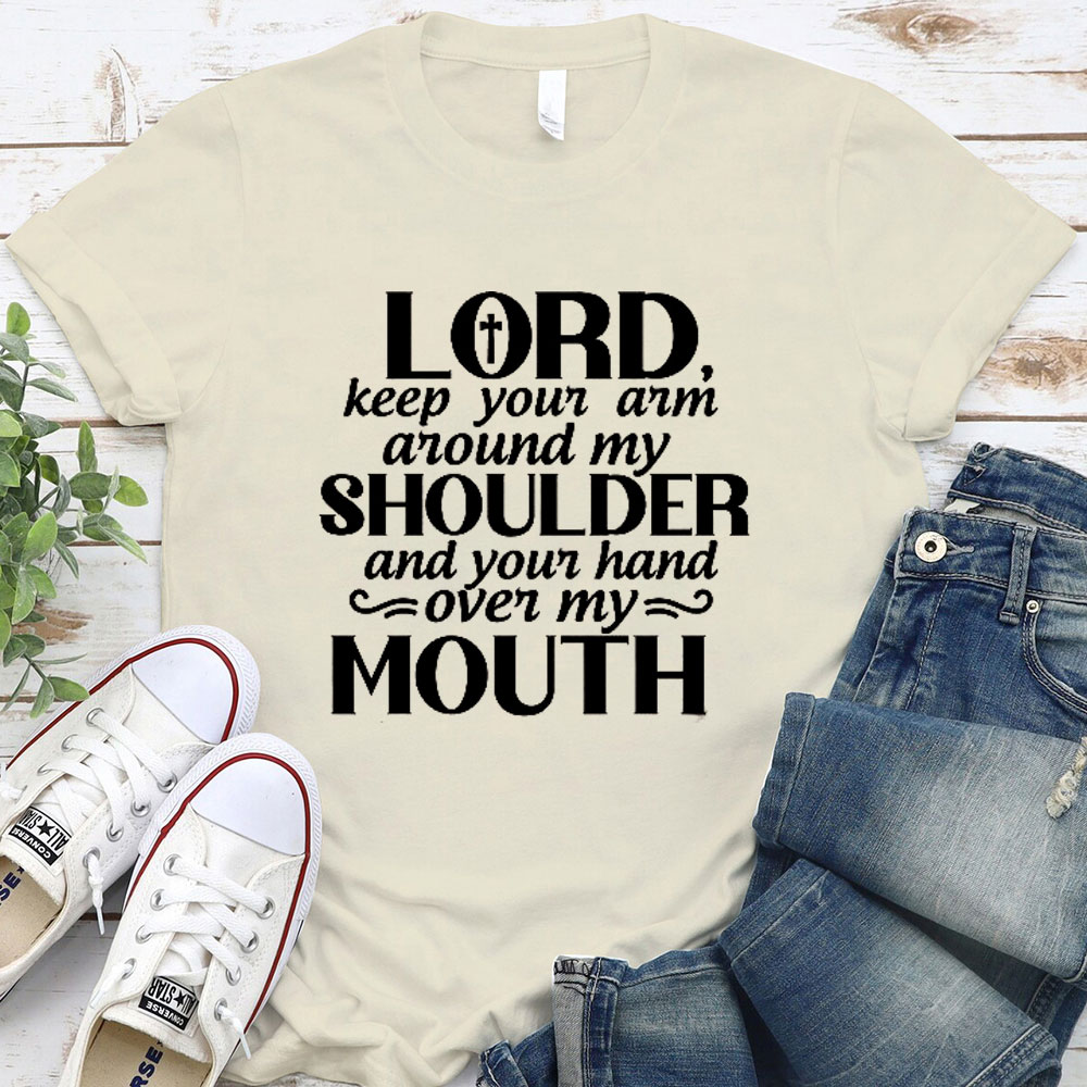 Lord Keep Your Arm Around My Shoulder Christian T-Shirt