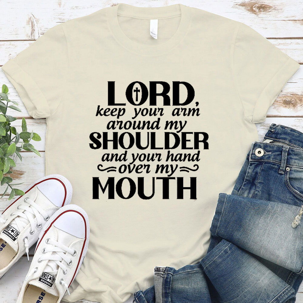 Lord Keep Your Arm Around My Shoulder Christian T-Shirt