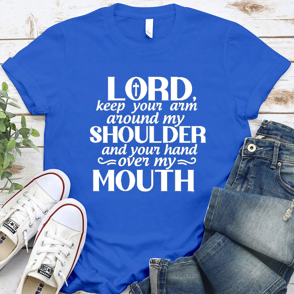 Lord Keep Your Arm Around My Shoulder Christian T-Shirt