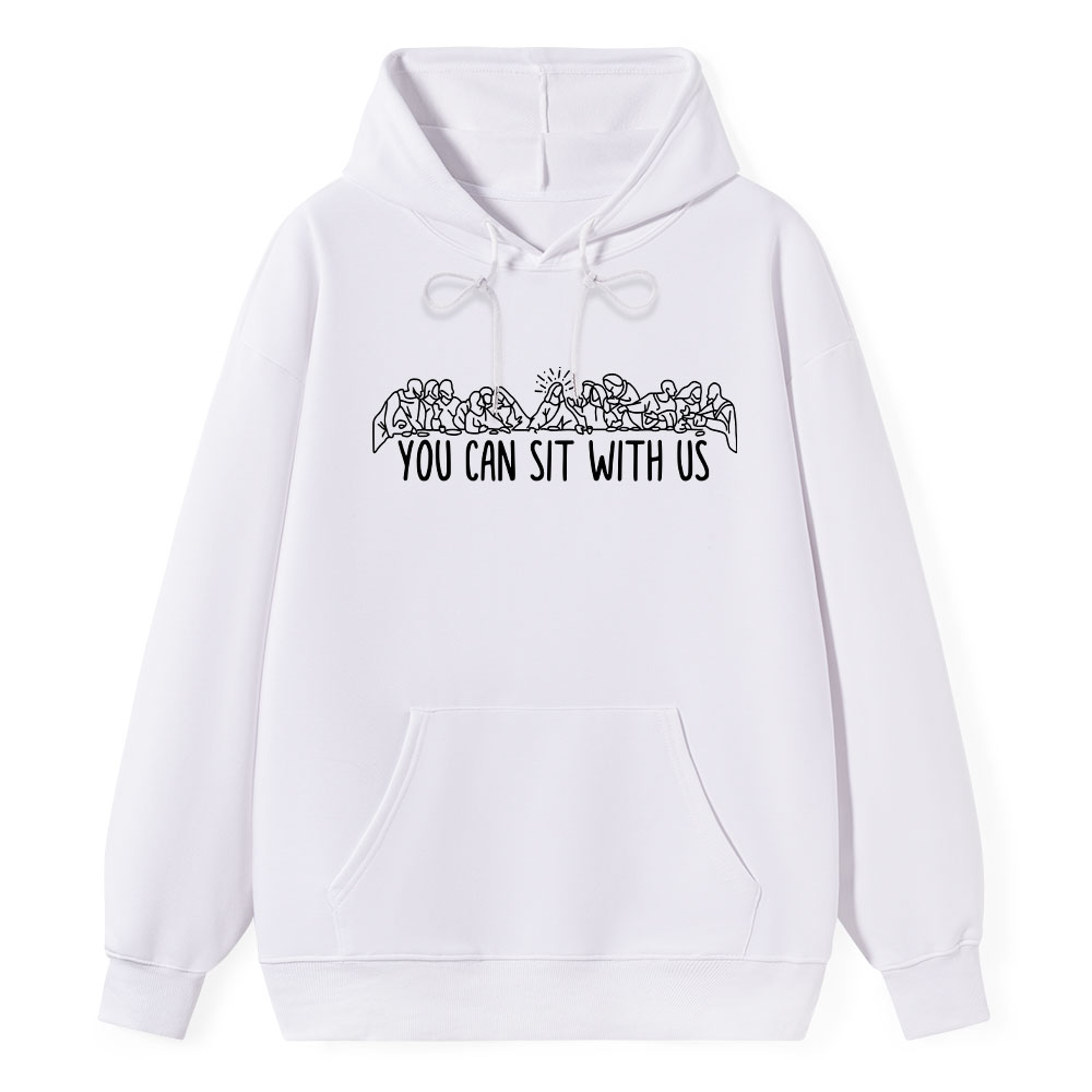 Lord Last Supper You Can Sit With Us Christian Hoodie