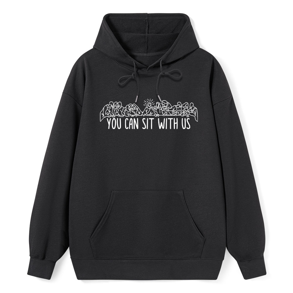 Lord Last Supper You Can Sit With Us Christian Hoodie