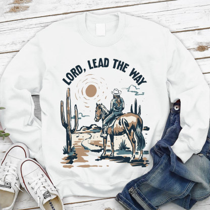 Lord Lead The Way Christian Sweatshirt