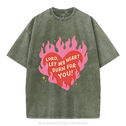 Lord Let My Heart Burn You Christian Washed T-Shirt
