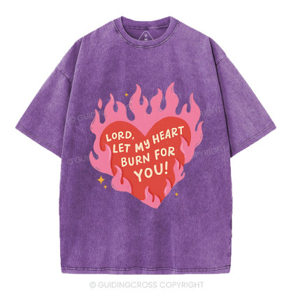 Lord Let My Heart Burn You Christian Washed T-Shirt