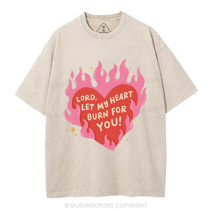 Lord Let My Heart Burn You Christian Washed T-Shirt