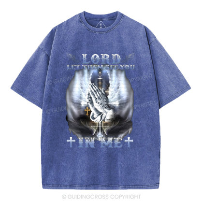 Lord Let Them See You Christian Washed T-Shirt