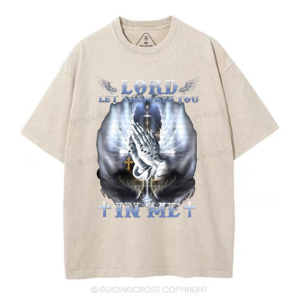 Lord Let Them See You Christian Washed T-Shirt