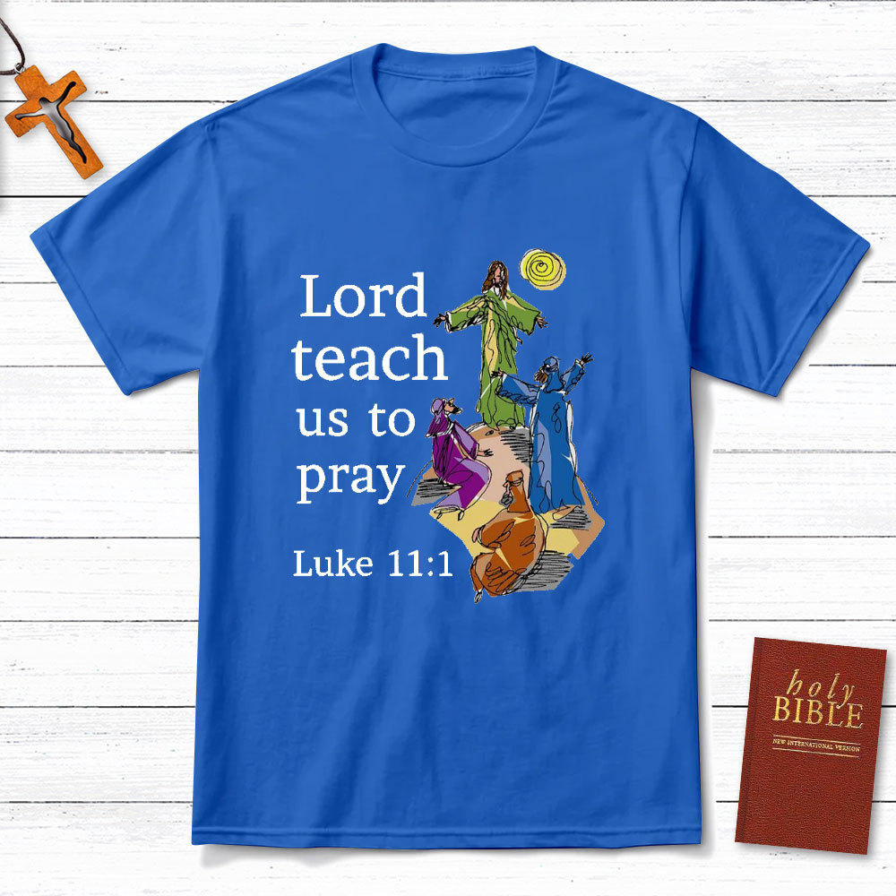 Lord Teach Us To Prey Christian T-Shirt